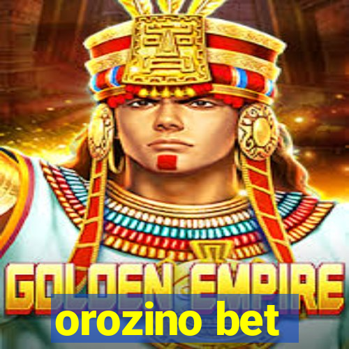 orozino bet